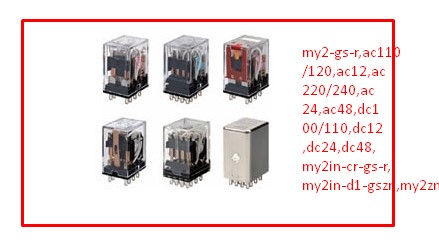 my2-gs-r, ac110/120, ac12, ac220/240, ac24, ac48, dc100/110, dc12, dc24, dc48, my2in-cr-gs-r, my2in-d1-gs-r, my2in-d2-gs-r, my2in-gs-r, my2in1, my2k-02, my2n-d1-gs-r, my2n1, my2z, my2zn, my2zn-d2, my3, my3n, my3n-d2, my4-gs-r, my4h, my4in-cr-gs-r, my4in-d1-gs-r, my4in-d2-gs-r, my4in-gs-r, my4in1, my4n-d1-gs-r, my4n1, my4z, my4zh, my4zin, my4zin-d2, my4zn, my4zn-cr, my4zn-d2, myq4, myq4n, myq4z